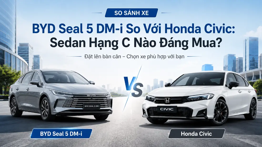 BYD Seal 5 DM-i So Với Honda Civic: Sedan Hạng C Nào Đáng Mua? — BYD Khánh Hoà