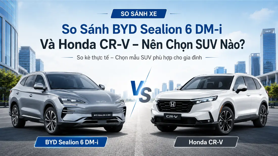 So Sánh BYD Sealion 6 DM-i Và Honda CR-V — Nên Chọn SUV Nào? — BYD Khánh Hoà