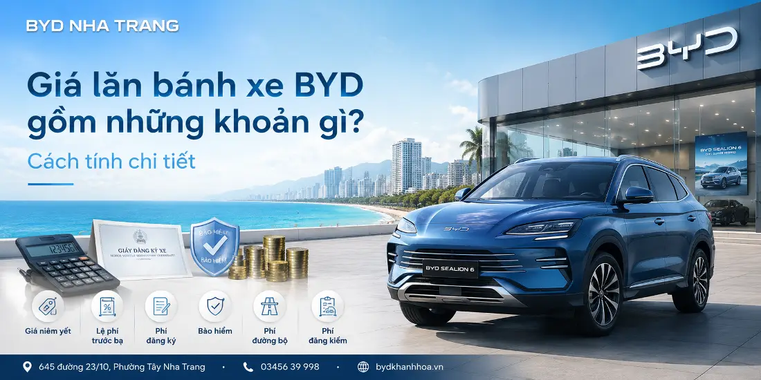 Giá lăn bánh xe BYD gồm những khoản gì? Cách tính chi tiết — BYD Khánh Hoà