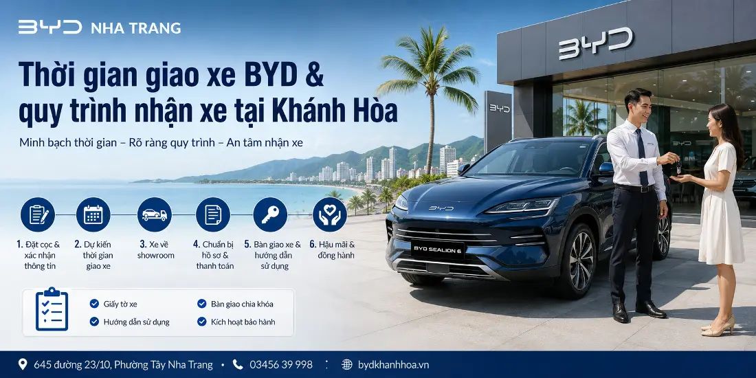 Thời gian giao xe BYD & quy trình nhận xe tại Khánh Hoà