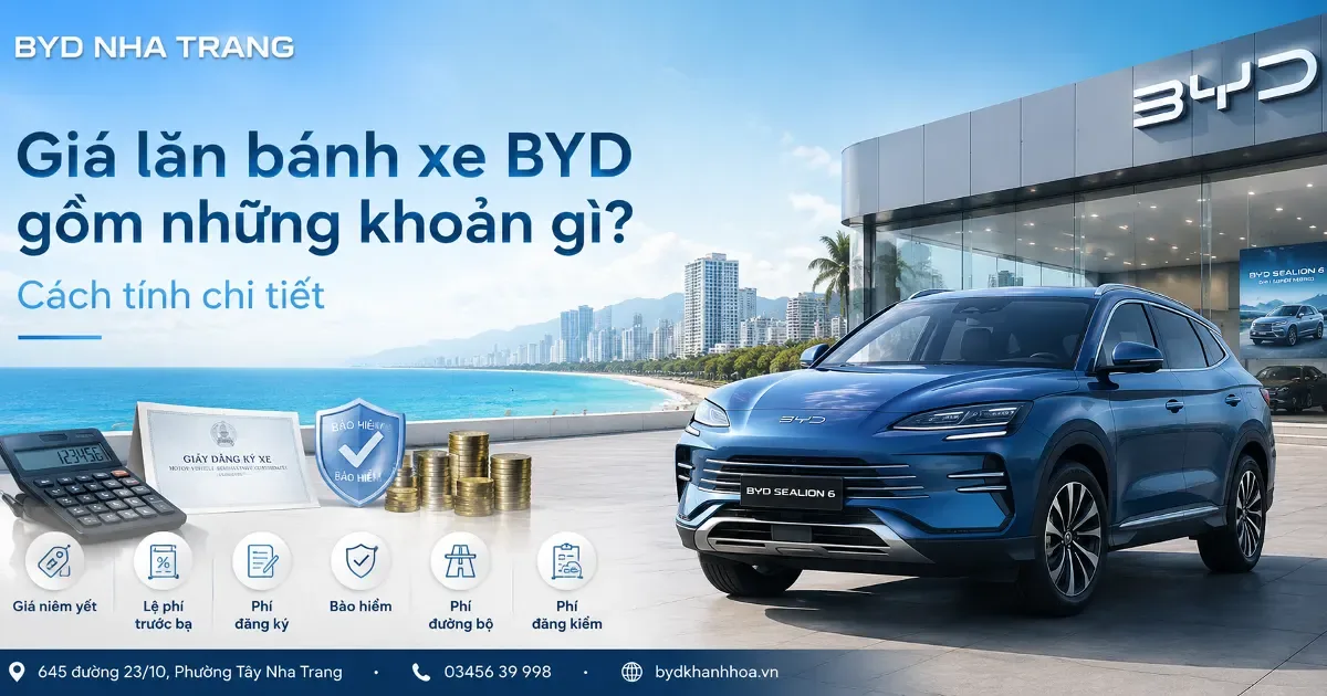 Giá lăn bánh xe BYD gồm những khoản gì? Cách tính chi tiết